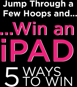 Jump through a few hoops and win an iPad. 5 ways to win